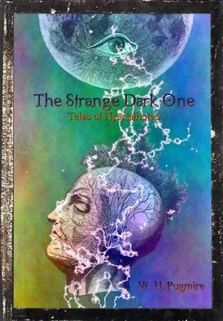 The Strange Dark One by W. H. Pugmire