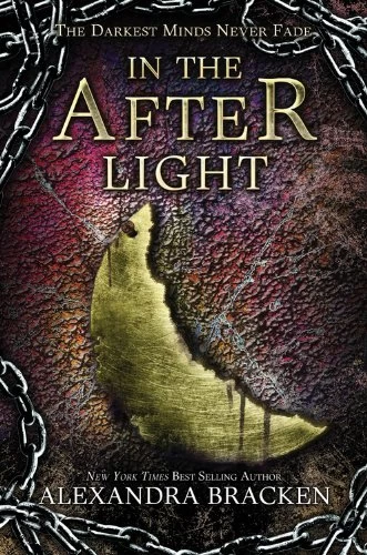 In the Afterlight (The Darkest Minds #3) by Alexandra Bracken
