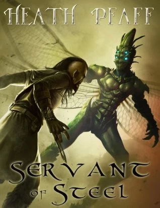 Servant of Steel (Chaos Awakens #1) by Heath Pfaff