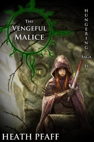 The Vengeful Malice (The Hungering Saga #2) by Heath Pfaff