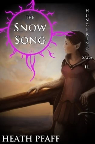 The Snow Song (The Hungering Saga #3) by Heath Pfaff