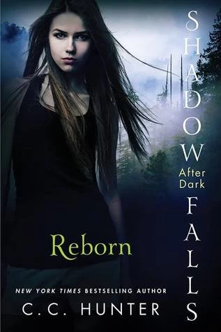 Reborn (Shadow Falls: After Dark #1) by C. C. Hunter