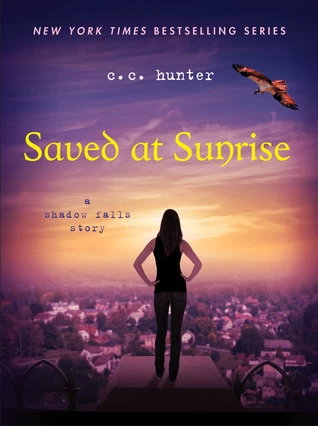 Saved at Sunrise (Shadow Falls) by C. C. Hunter