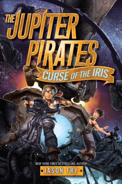 Curse of the Iris (The Jupiter Pirates #2) by Jason Fry