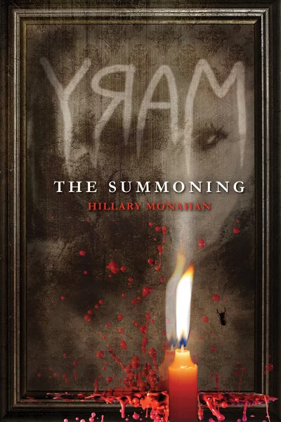 The Summoning (Bloody Mary #1) by Hillary Monahan