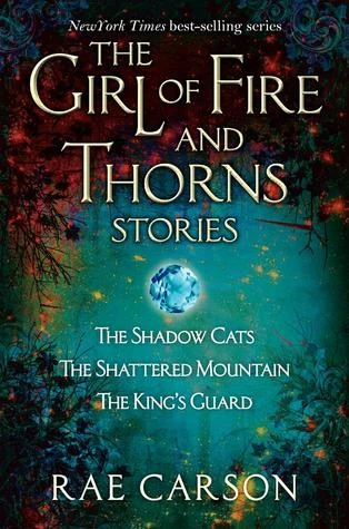 Girl of Fire and Thorns Stories (Fire and Thorns #0.9) by Rae Carson