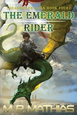 The Emerald Rider (The Dragoneers #4) by M. R. Mathias