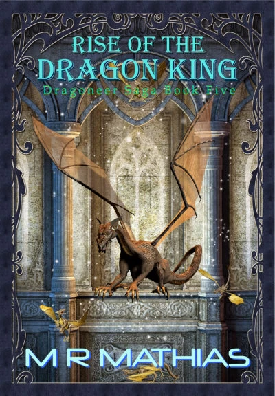 Rise of the Dragon King (The Dragoneers #5) by M. R. Mathias