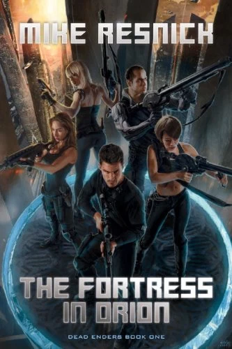 The Fortress in Orion (Dead Enders #1) by Mike Resnick
