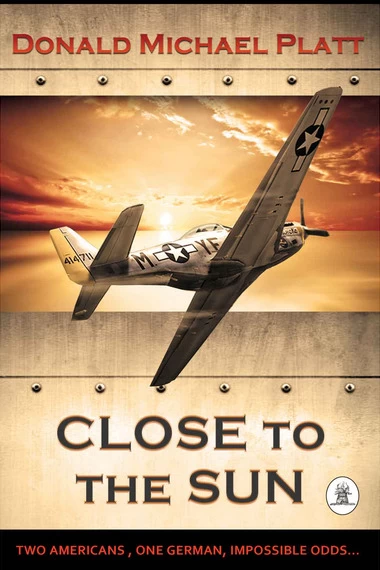 Close to the Sun by Donald Michael Platt