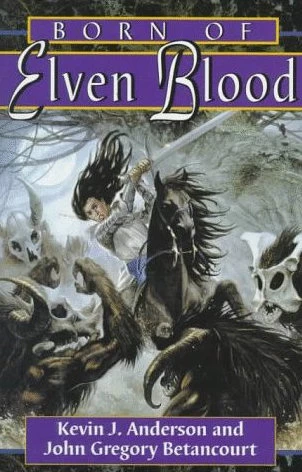 Born of Elven Blood by Kevin J. Anderson, John Gregory Betancourt