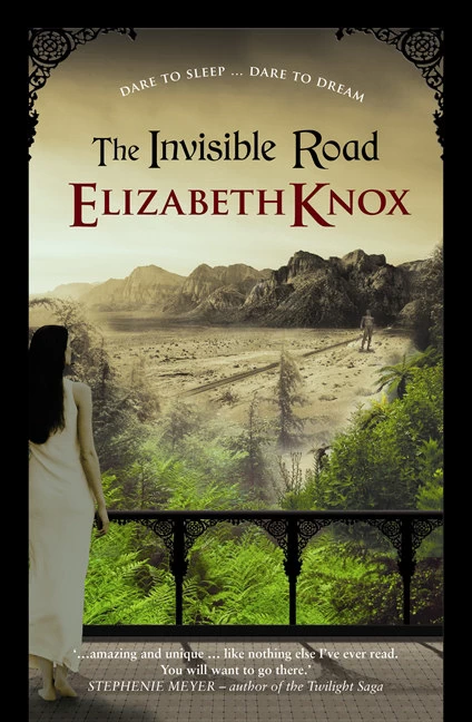 The Invisible Road (The Dreamhunter Duet) by Elizabeth Knox