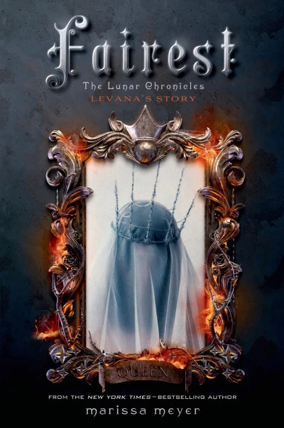 Fairest: Levana's Story (The Lunar Chronicles) by Marissa Meyer