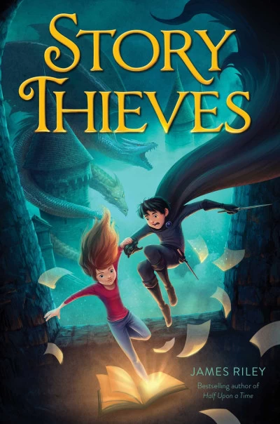 Story Thieves (Story Thieves #1) by James Riley