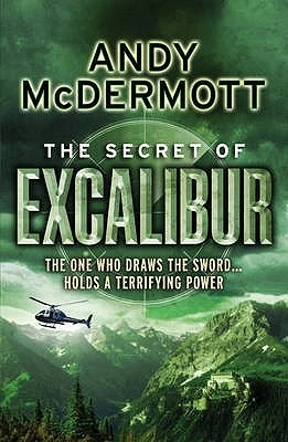 The Secret of Excalibur (Nina Wilde & Eddie Chase #3) by Andy McDermott