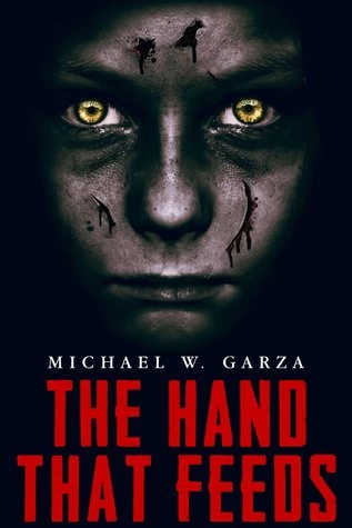 The Hand That Feeds by Michael W. Garza