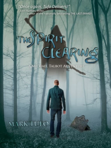 The Spirit Clearing (Indian Hill) by Mark Tufo