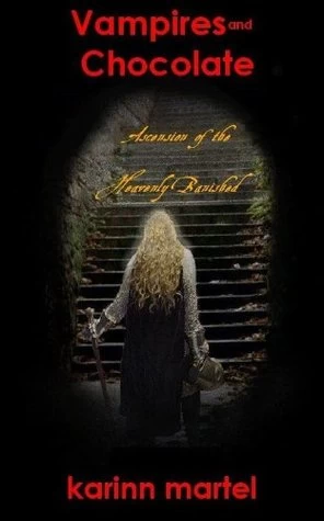Ascension of the Heavenly Banished (Vampires and Chocolate #5) by Karinn Martel