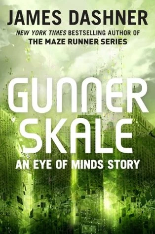 Gunner Skale (The Mortality Doctrine) by James Dashner