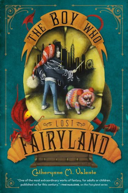 The Boy Who Lost Fairyland (Fairyland #4) by Catherynne M. Valente