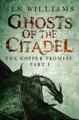 The Copper Promise: Part I - Ghosts of the Citadel (Copper Cat) by Jen Williams