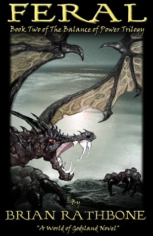 Feral (The Balance of Power #2) by Brian Rathbone