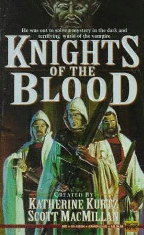 Knights of the Blood (Knights of the Blood #1) by Katherine Kurtz, Scott MacMillan