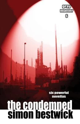 The Condemned (Gray Matter Novellas #6) by Simon Bestwick