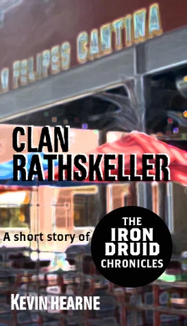 Clan Rathskeller (The Iron Druid Chronicles (short fiction)) by Kevin Hearne