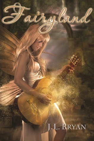Fairyland (Songs of Magic #4) by J. L. Bryan