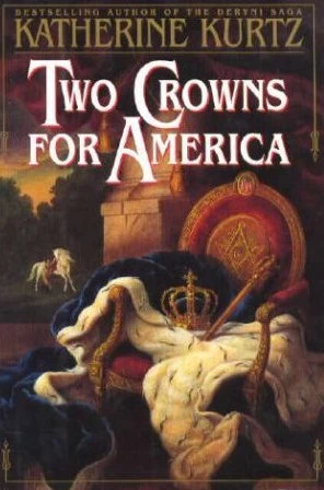 Two Crowns for America by Katherine Kurtz