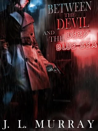 Between the Devil and the Deep Blue Sea (Niki Slobodian #1) by J. L. Murray