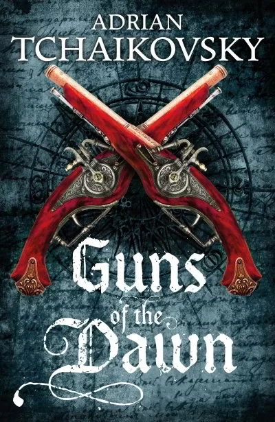 Guns of the Dawn by Adrian Tchaikovsky