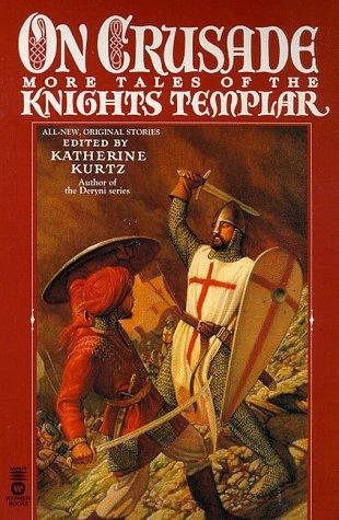 On Crusade: More Tales of the Knights Templar (Templar Knights) by Katherine Kurtz