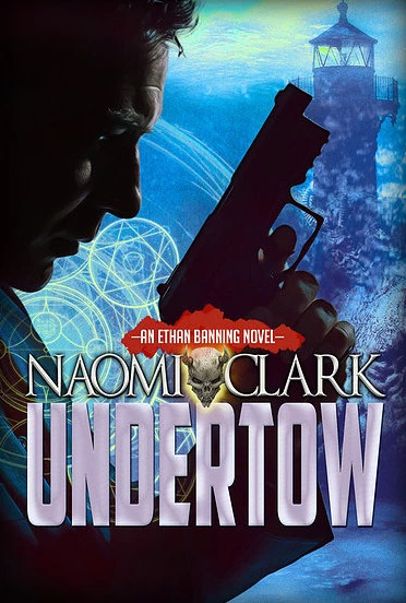 Undertow (Ethan Banning #1) by Naomi Clark