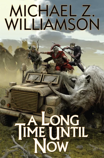 A Long Time Until Now (Temporal Displacement #1) by Michael Z. Williamson