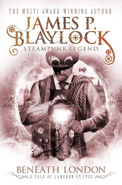 Beneath London (Langdon St. Ives #6) by James P. Blaylock
