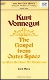 Kurt Vonnegut: The Gospel from Outer Space (Or, Yes We Have No Nirvanas) (The Milford Series: Popular Writers of Today) by Clark Mayo