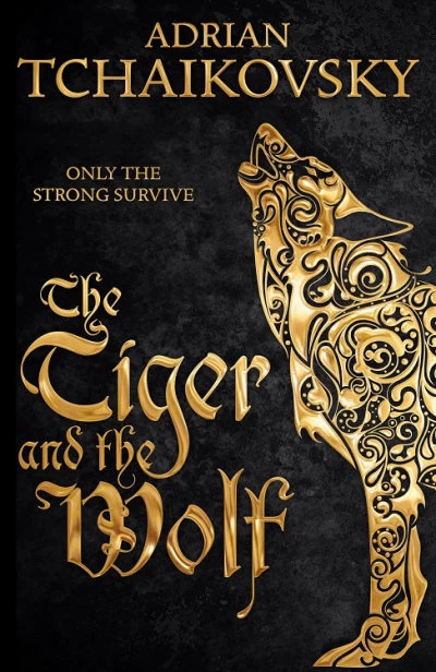 The Tiger and the Wolf (Echoes of the Fall #1) by Adrian Tchaikovsky