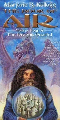The Book of Air (The Dragon Quartet #4) by Marjorie B. Kellogg