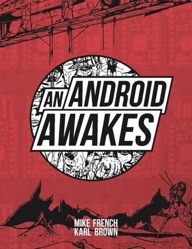 An Android Awakes (An Android Awakes #1) by Mike French, Karl Brown