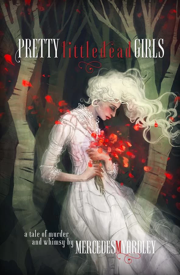 Pretty Little Dead Girls: A Novel of Murder and Whimsy by Mercedes M. Yardley