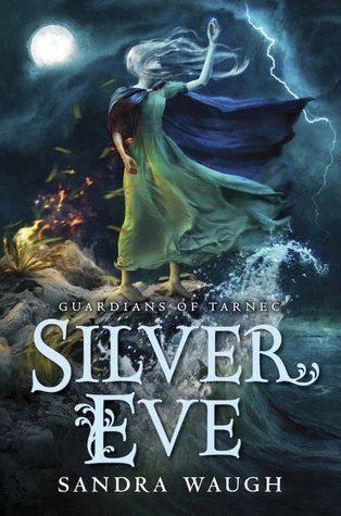 Silver Eve (The Guardians of Tarnec #2) by Sandra Waugh