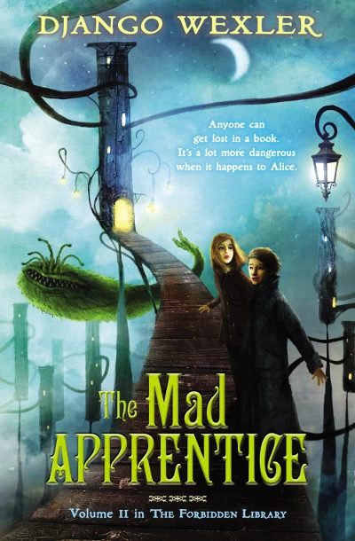 The Mad Apprentice (The Forbidden Library #2) by Django Wexler