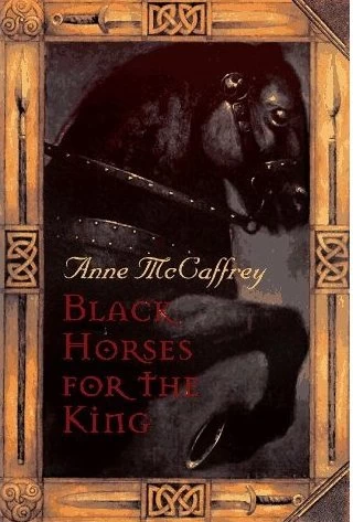 Black Horses for the King by Anne McCaffrey