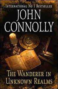 The Wanderer In Unknown Realms by John Connolly