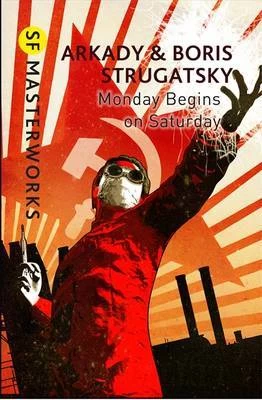 Monday Begins on Saturday by Boris Strugatsky, Arkady Strugatsky