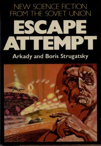 Escape Attempt by Boris Strugatsky, Arkady Strugatsky