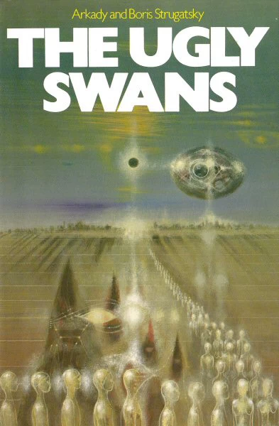 The Ugly Swans by Boris Strugatsky, Arkady Strugatsky