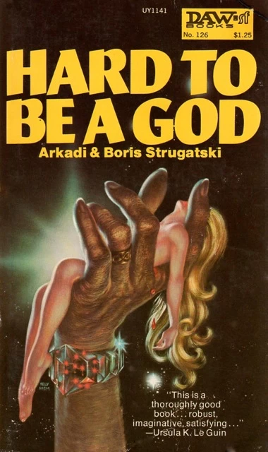 Hard to Be a God by Boris Strugatsky, Arkady Strugatsky